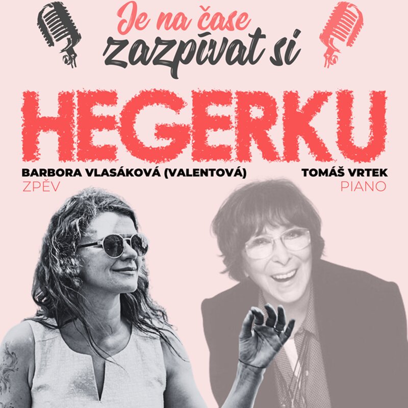 JeNaČase zazpívat si Hegerku